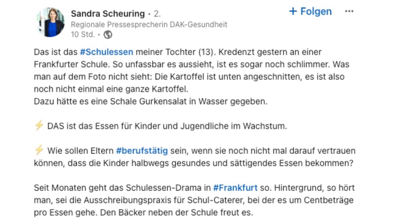 "Das ist das Hashtag#Schulessen meiner Tochter (13). Kredenzt gestern an einer Frankfurter Schule. So unfassbar es aussieht, ist es sogar noch schlimmer"beginnt Sandra Scheuring ihren Post bei LinkedIn.